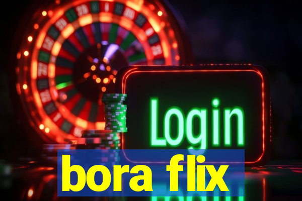 bora flix